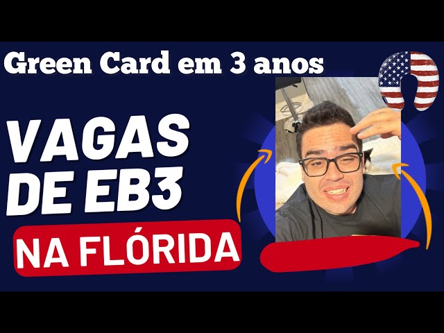 VAGAS DE EB3 NA FLÓRIDA GREEN CARD EM 3 ANOS