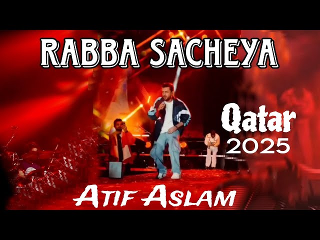 Rabba Sacheya - Entry | Atif Aslam - Live | Coca Cola Arena - Qatar | M Faryad Shakir