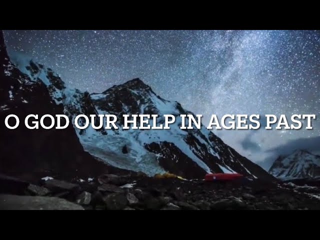 O God Our Help In Ages Past || Hymn