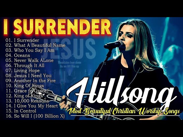 I Surrender🎧Hillsong Worship Playlist 2025🎧 | Nonstop Praise & Worship Hits for All Seasons