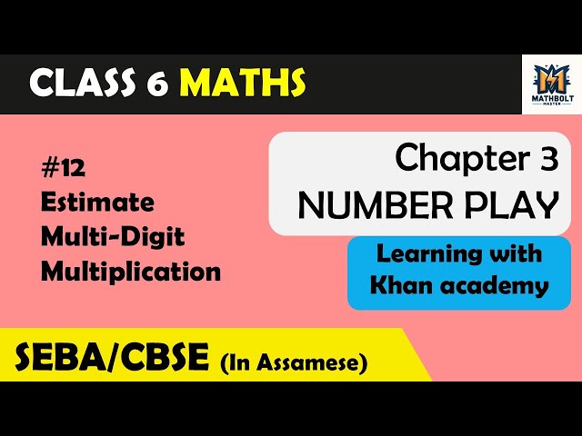 Unit 3 | #12 Estimate multi-digit multiplication | Number Play (Explained in Assamese)