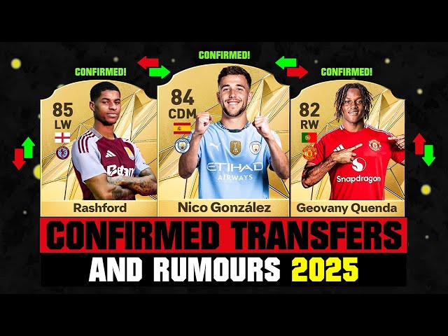 FIFA 25 | NEW CONFIRMED TRANSFERS & RUMOURS! 🚨🔥 ft. Nico Gonzalez, Rashford, Quenda... etc