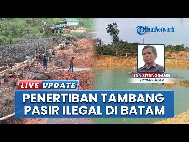 BP Batam Tertibkan Tambang Pasir Ilegal di KKOP bersama TNI dan Polri: Tingginya Permintaan Pasir