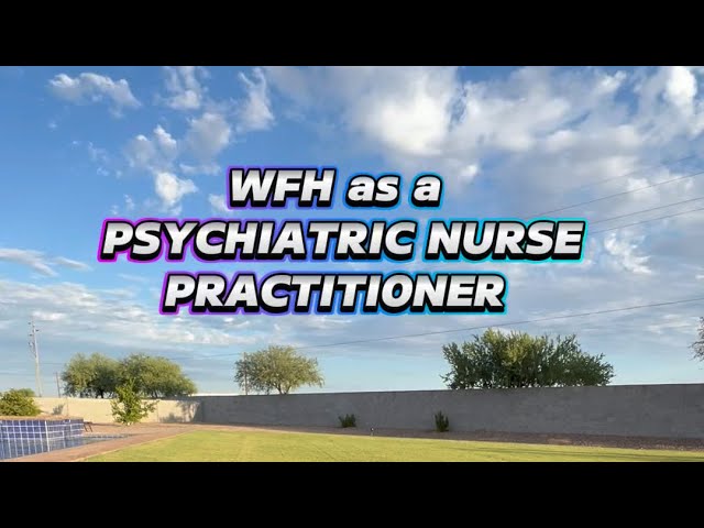 Work from home with me! Psych NP- Hybrid life