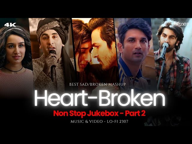 NON STOP HEART-BROKEN 💔 MASHUP PART - 2 | Best Broken/Sad Playlist By @lofi2307  | #instatrending