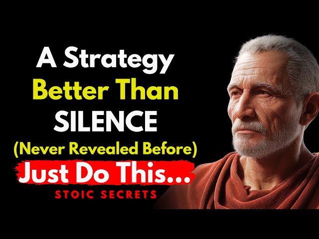 A Strategy Better than Silence.... (Never Revealed Before!) - Modern Stoicism