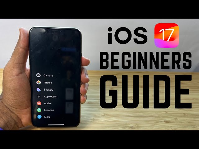 iOS 17 - Complete Beginners Guide