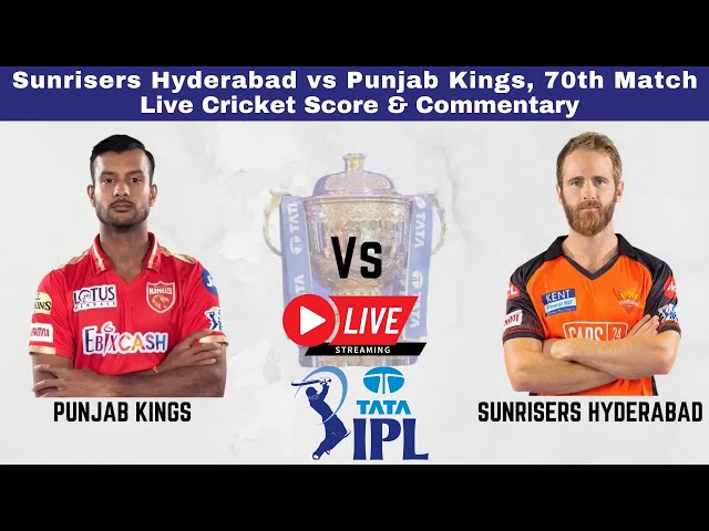 🔴IPL 2022 Live Match - SRH vs PBKS | Sunrisers Hyderabad vs Punjab Kings | Live Score & Commentary