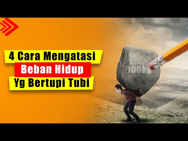 KETIKA BEBAN HIDUPMU TERASA BERAT , 4 Tips Agar Selalu Siap Menghadapi Masalah