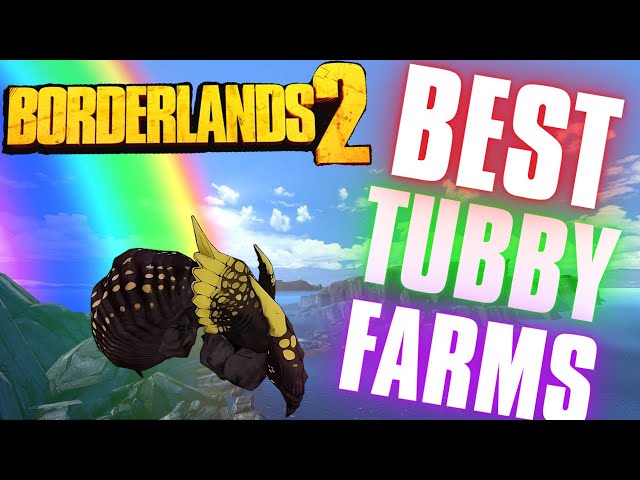 Borderlands 2 Best Tubby Farms