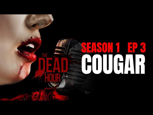 THE DEAD HOUR Season 1 Episode 3 | COUGAR | HORROR TV SERIES | THE TERROR CHANNEL