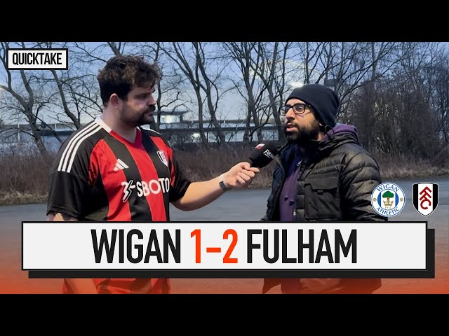 "We were hanging on" | Wigan 1-2 Fulham | QUICK TAKE