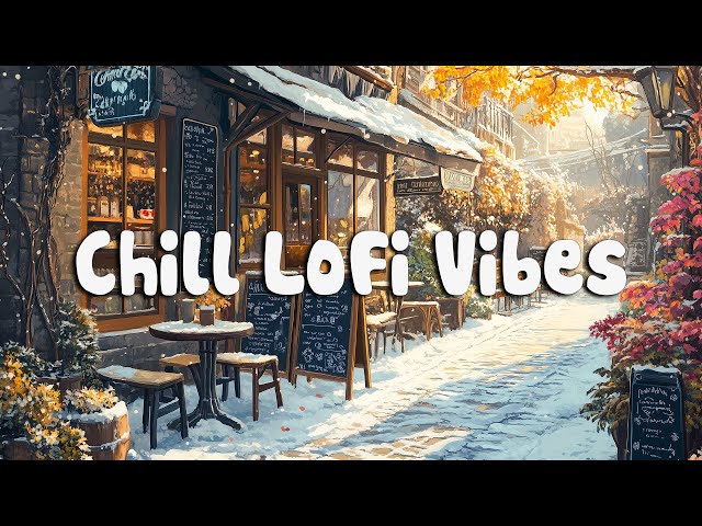 Chill Lofi Vibes 🎵 Lofi Hip Hop, Chill Beats & Study Music for Focus, Work & Relaxation