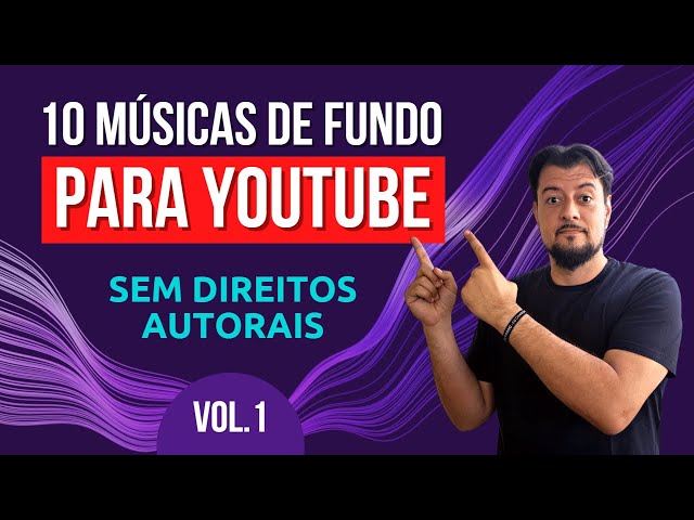 10 MÚSICAS DE FUNDO para Vídeos do Youtube (Sem Direitos Autorais) #01