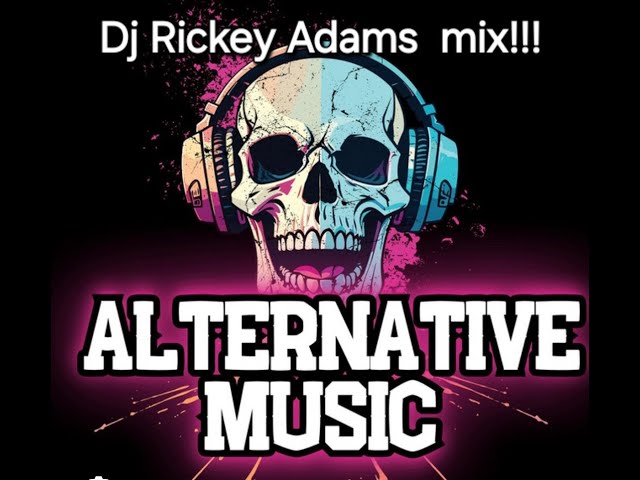 Alternative Music Mix!    #subscribenow    #djrickeyadams