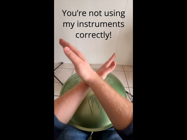 You are not using my instrument correctly!