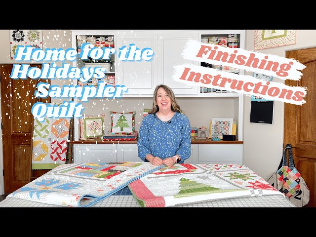 Home for the Holidays Sampler Quilt: Finishing Instructions