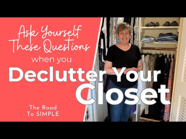 Ready to Declutter Your Closet? Ask yourself these questions to Simplify Your Wardrobe!