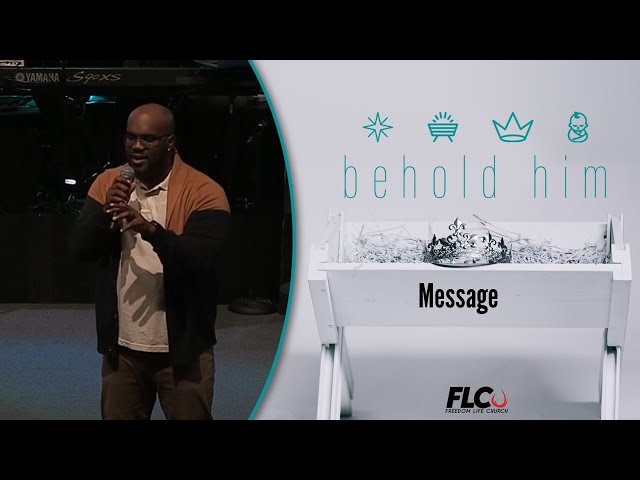 Behold Him | Message