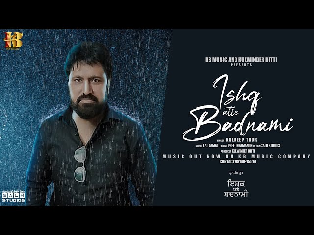 Ishq Atte Badnami (Official Video) : Kuldeep Toor | New Punjabi Song 2023 | Latest Punjabi Song 2023