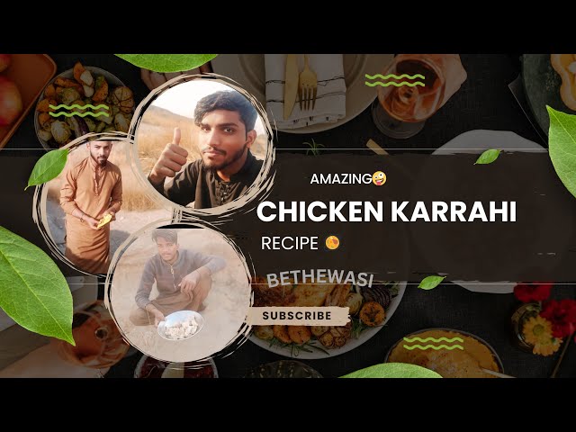 Amazing Chicken 🐔 Karrahi 🥘 Recipe vlog with Asif Bhai / Be The Wasi