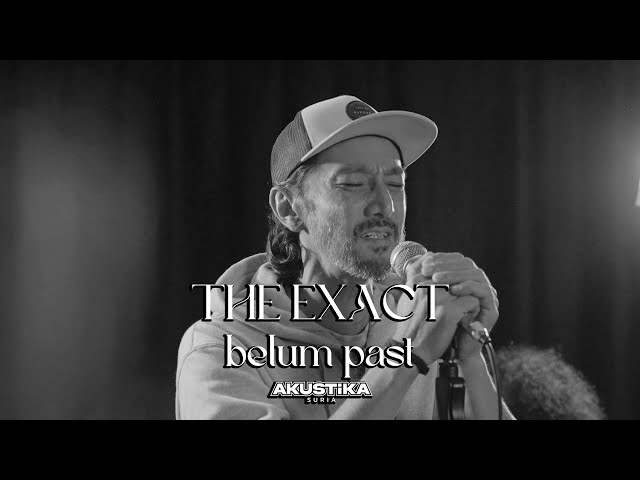 THE EXACT - belum pasti (LIVE) #Akustikasuria