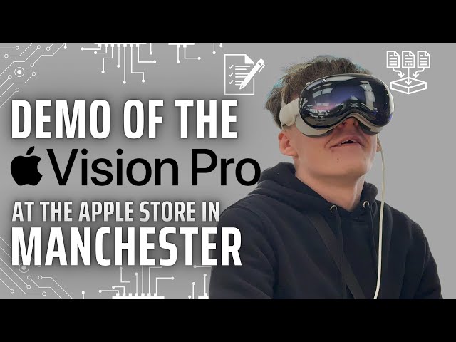 APPLE VISION PRO DEMO AT THE APPLE STORE, MANCHESTER.