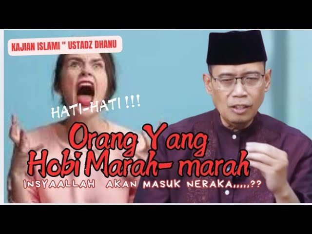 HATI-HATI !!!  Orang Yang Hobi Marah- Marah Insyaallah Masuk Neraka #kajianislami #ustadzdhanu