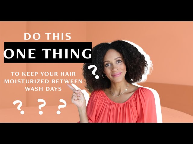 Do This ONE Thing to Keep Your Hair Moisturized Between Wash Days