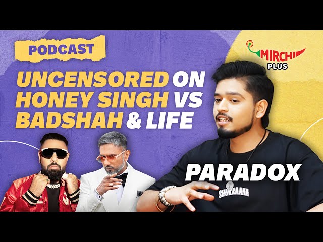 Paradox on Tantrums, Honey Singh vs Badshah & Indian Idol controversy | Gaurav | Mirchi Plus