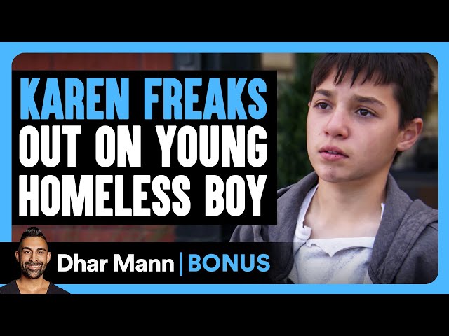 KAREN FREAKS OUT On Young HOMELESS BOY | Dhar Mann Bonus!