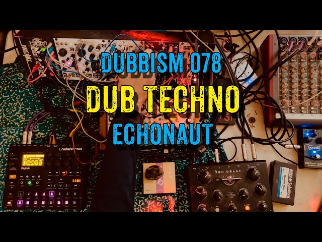 Dub Techno Session 2022 | DUBBISM 078 - Echonaut