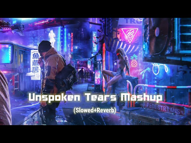 #unspoken #tearmashup #slowedandreverb #youtube #kakasongs #hindistream #livestream