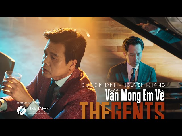 THE GENTS | "Vẫn Mong Em Về" | Quốc Khanh, Nguyên Khang (Official 4K)