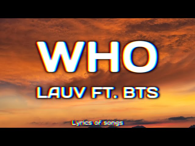 Lauv - Who (feat. BTS) (Lyrics)