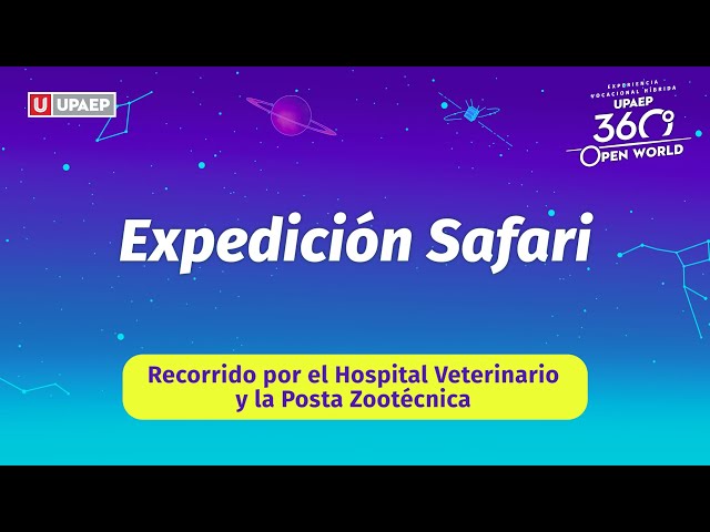 Expedición Safari | Recorrido Hospital Veterinario | UPAEP 360 Open World