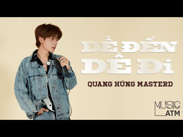 Dễ Đến Dễ Đi - Quang Hùng MasterD  [Live Session + Lyric] | Music ATM #3