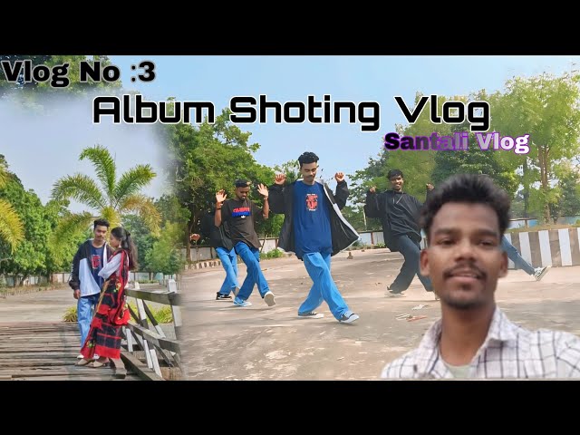 3rd Vlog | My Album Video Shoting | Santali Vlog  my 1st album 2025