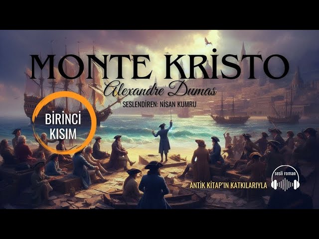 MONTE KRİSTO 1. Kısım | Alexandre Dumas (Seslendiren: Nisan Kumru)