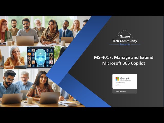 MS-4017: Manage and Extend Microsoft 365 Copilot