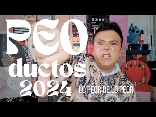 PEO DUCTOS 2024 LOS PEORES PRODUCTOS DE ESTE AÑO