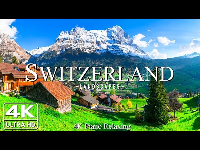 Switzerland 4K – Scenic Landscapes, Historic Towns, and Swiss Serenity | Calming Piano Music