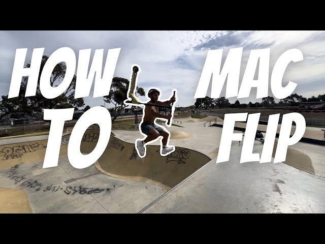 HOW TO MAC FLIP ON A SCOOTER!