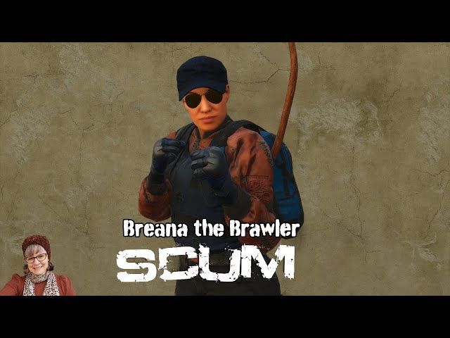 SCUM 0.96 | Breana the Brawler Series | Episode 2