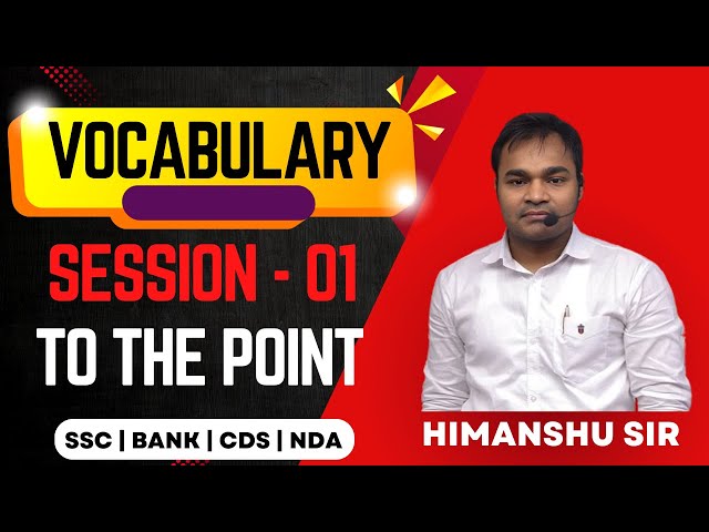 Vocabulary Session 01 for all Exams | SSC | BANK | Defence | How to learn | by Himanshu Yadav Sir