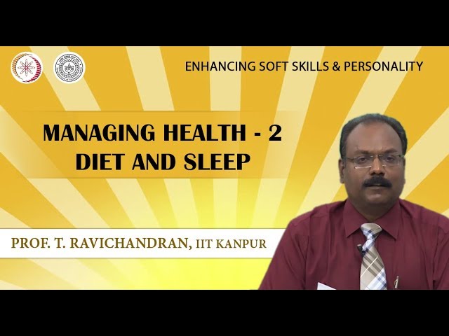 Lecture 33: Managing Health-2 Diet and Sleep