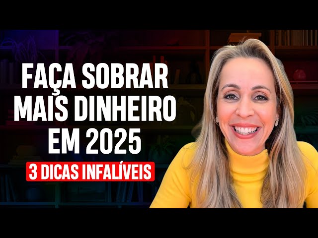 3 DICAS INFALÍVEIS PARA ECONOMIZAR DINHEIRO EM 2025! | Organização Financeira