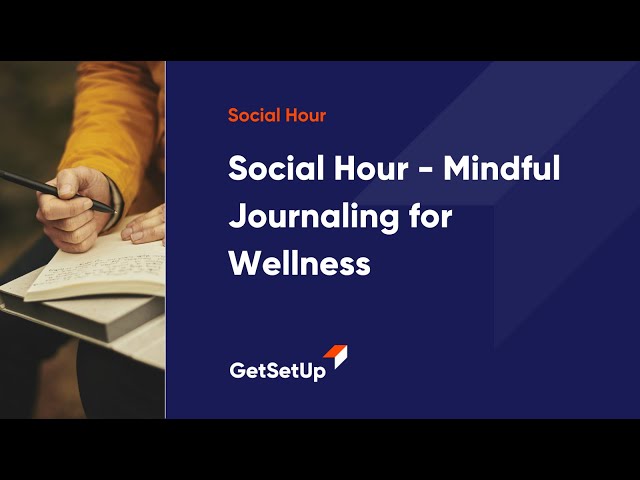 GetSetup Social Hour - Mindful Journaling for Wellness, Classes designed for older adults