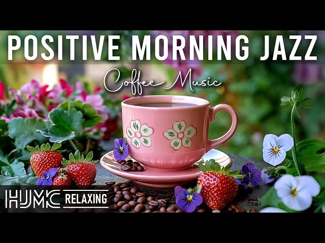 Morning Spring Jazz ☕ Positive Jazz Cafe Music & Elegant Bossa Nova Instrumental for Upbeat Moods