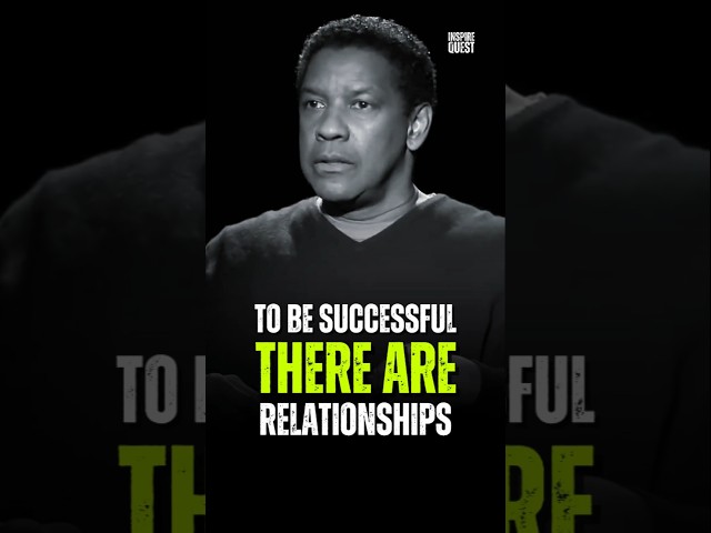 To be successful there are relationship #motivation #success #denzelwashingtonquotes